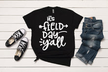 Load image into Gallery viewer, It's Field Day Y'all T-Shirt