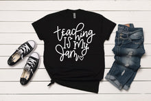 Load image into Gallery viewer, Teaching Is My Jam T-Shirt
