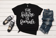 Load image into Gallery viewer, The Future Is Female T-Shirt