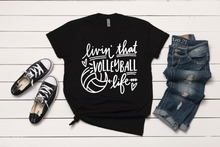 Load image into Gallery viewer, Living That Volleyball Life T-Shirt
